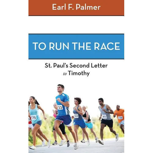 To Run the Race: Paul's Second Letter to Timothy - Paperback