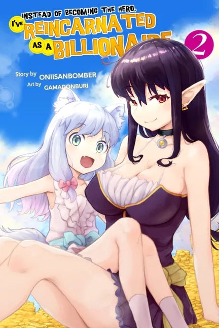 Instead of Becoming The Hero, I've Reincarnated as a Billionaire (Light Novel) Volume 2 - Paperback