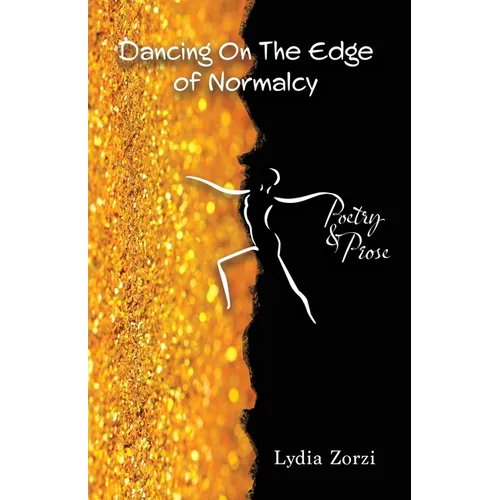 Dancing On the Edge of Normalcy, Poetry & Prose - Paperback