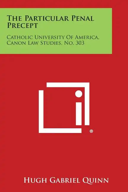 The Particular Penal Precept: Catholic University of America, Canon Law Studies, No. 303 - Paperback