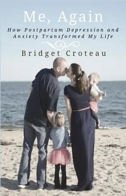 Me, Again: How Postpartum Depression and Anxiety Transformed My Life - Paperback