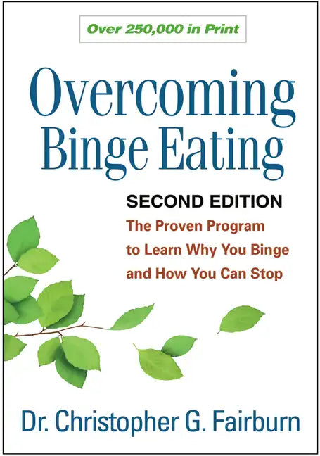 Overcoming Binge Eating: The Proven Program to Learn Why You Binge and How You Can Stop - Hardcover
