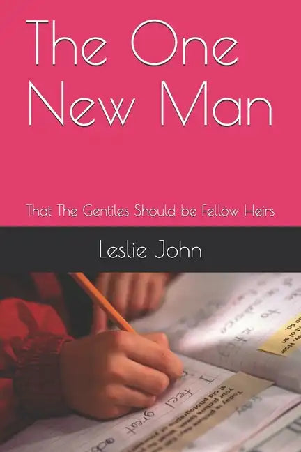 The One New Man: That The Gentiles Should be Fellow Heirs - Paperback