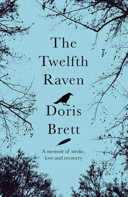 The Twelfth Raven: A Memoir of Stroke, Love and Recovery - Paperback