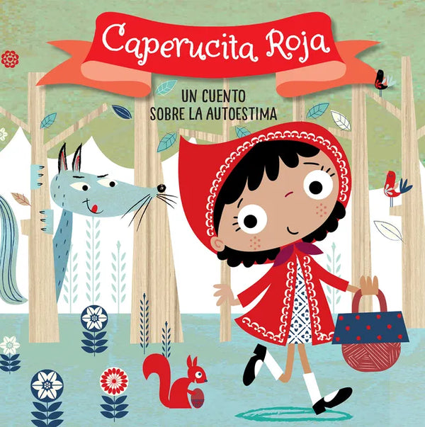 Caperucita Roja. Un Cuento Sobre La Autoestima / Little Red Riding Hood. a Story about Self-Esteem: Libros Para Niños En Español - Board Book