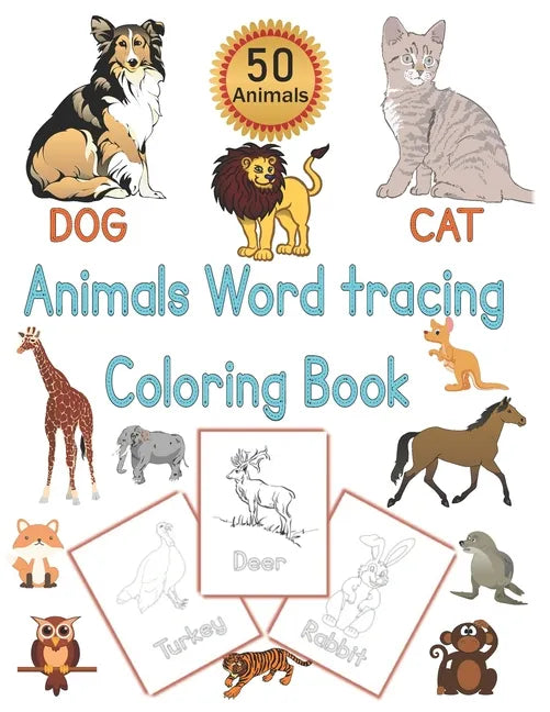 Animals Word Tracing Coloring Book: 50 Animal pages for kids to color animals and trace their names . - Paperback