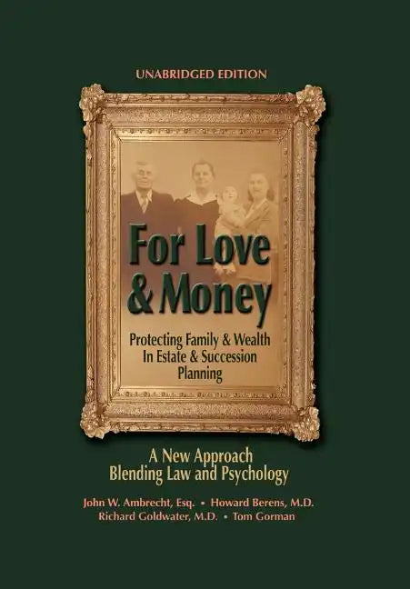 For Love & Money: Protecting Family & Wealth in Estate & Succession Planning - Hardcover