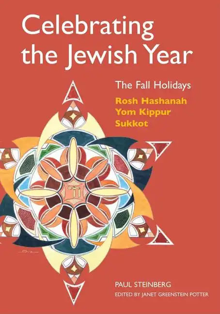 Celebrating the Jewish Year: The Fall Holidays: Rosh Hashanah, Yom Kippur, Sukkot - Paperback