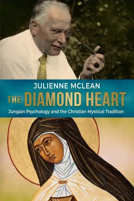 The Diamond Heart: Jungian Psychology and the Christian Mystical Tradition - Paperback