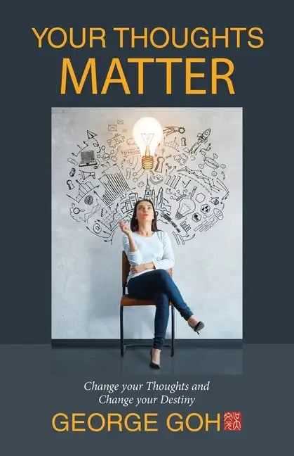 Your Thoughts Matter: Change Your Thoughts and Change Your Destiny - Paperback