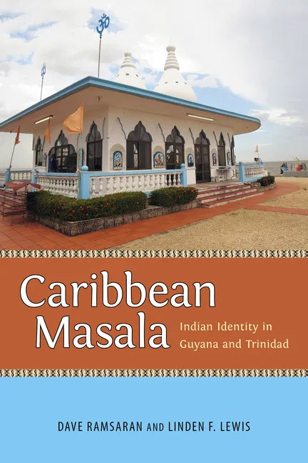Caribbean Masala: Indian Identity in Guyana and Trinidad - Paperback