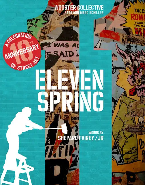 Eleven Spring: A Celebration of Street Art - Hardcover