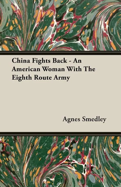 China Fights Back - An American Woman With The Eighth Route Army - Paperback