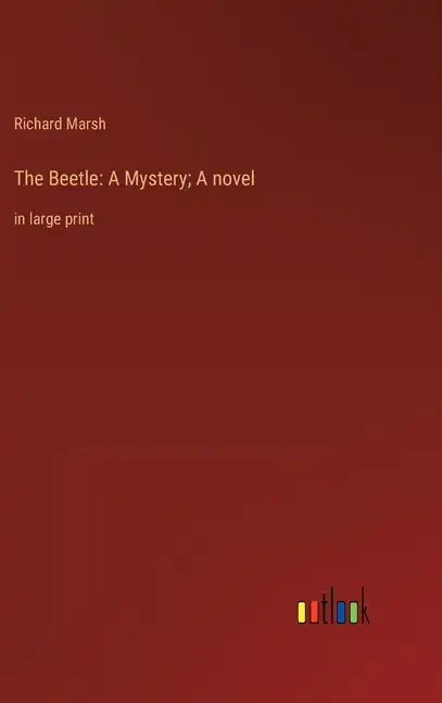 The Beetle: A Mystery; A novel: in large print - Hardcover