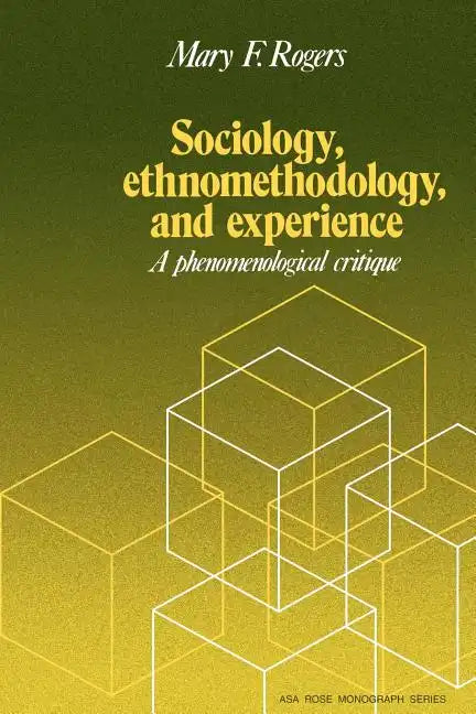Sociology, Ethnomethodology and Experience - Paperback