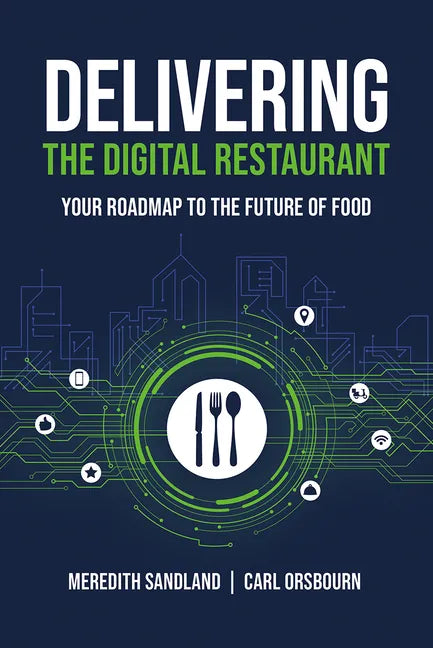 Delivering the Digital Restaurant: Your Roadmap to the Future of Food - Hardcover