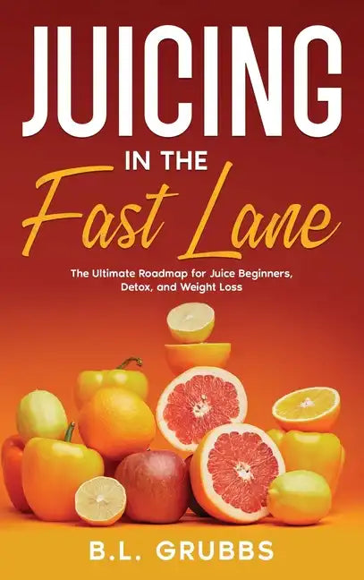 Juicing in the Fast Lane - Hardcover
