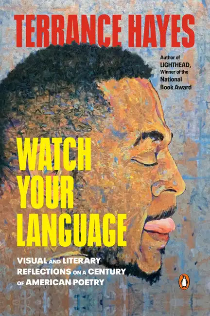 Watch Your Language: Visual and Literary Reflections on a Century of American Poetry - Paperback