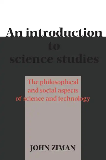 An Introduction to Science Studies: The Philosophical and Social Aspects of Science and Technology - Paperback