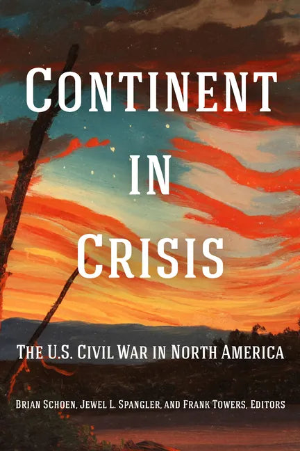 Continent in Crisis: The U.S. Civil War in North America - Paperback