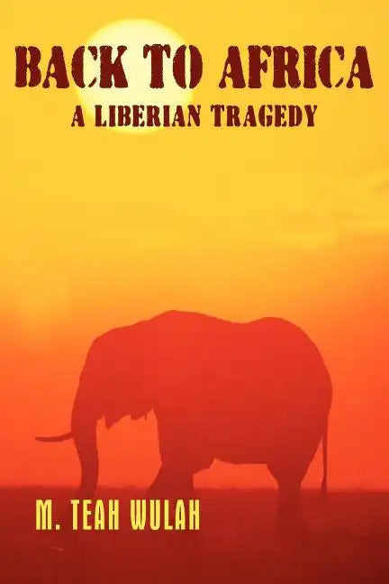 Back to Africa - A Liberian Tragedy - Paperback