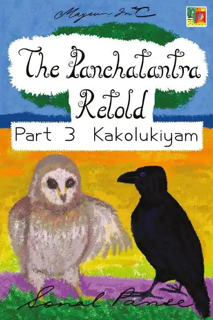 The Panchatantra Retold Part 3 Kakolukiyam - Paperback