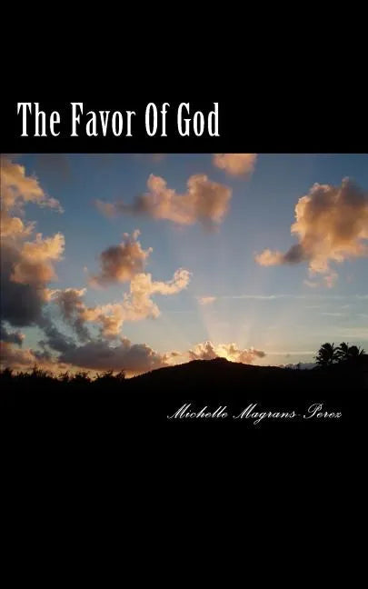 The Favor Of God: Scriptures Of God's Favor - Paperback