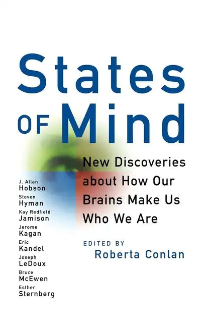 States of Mind: New Discoveries about How Our Brains Make Us Who We Are - Hardcover