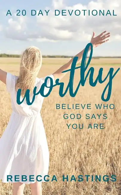Worthy: Believe Who God Says You Are - Paperback