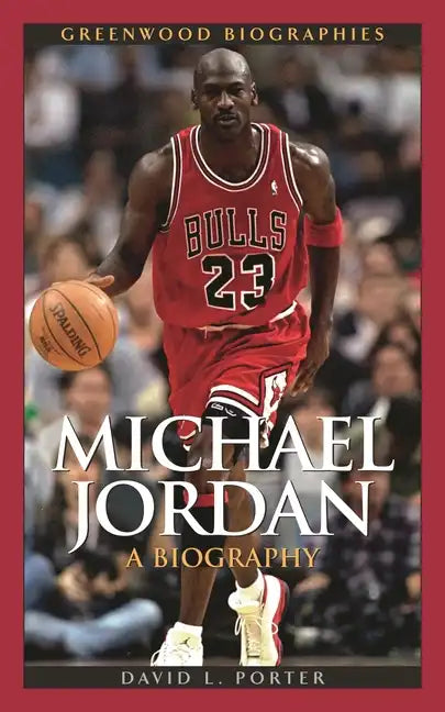 Michael Jordan: A Biography - Hardcover