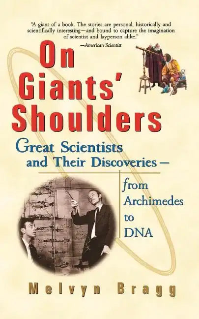 On Giants' Shoulders: Great Scientists and Their Discoveries from Archimedes to DNA - Paperback
