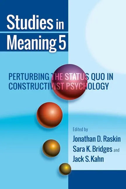 Studies in Meaning 5: Perturbing the Status Quo in Constructivist Psychology - Paperback