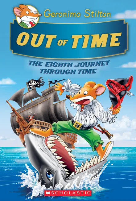 Out of Time (Geronimo Stilton Journey Through Time #8) - Hardcover