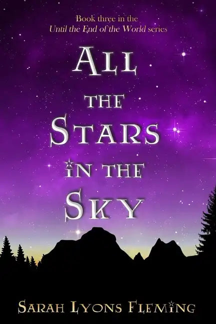 All the Stars in the Sky: Until the End of the World, Book 3 - Paperback