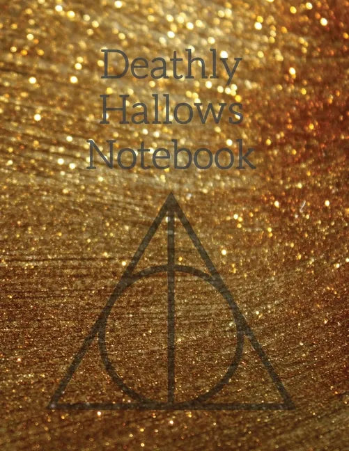Deathly Hallows Notebook: Things We Lose Luna Lovegood Quote Journal To Write In Notes, Tasks, To Do Lists, Stories & Poems, Goals & Priorities - Paperback