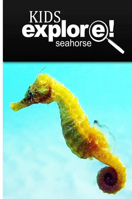 Seahorse - Kids Explore: Animal books nonfiction - books ages 5-6 - Paperback