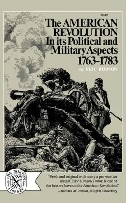 The American Revolution in Its Political and Military Aspects 1763-1783 - Paperback