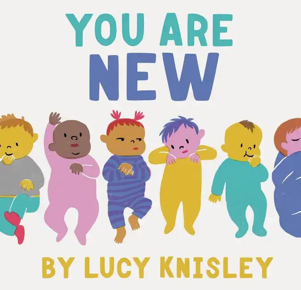 You Are New: (New Baby Books for Kids, Expectant Mother Book, Baby Story Book) - Hardcover