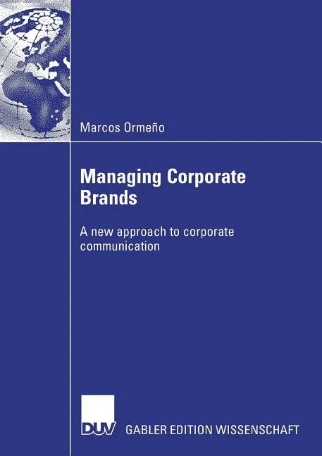 Managing Corporate Brands: A New Approach to Corporate Communication - Paperback