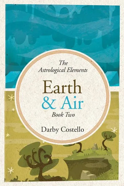Earth and Air: The Astrological Elements Book 2 - Paperback