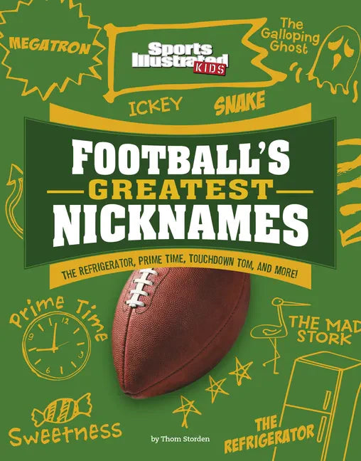 Football's Greatest Nicknames: The Refrigerator, Prime Time, Touchdown Tom, and More! - Hardcover
