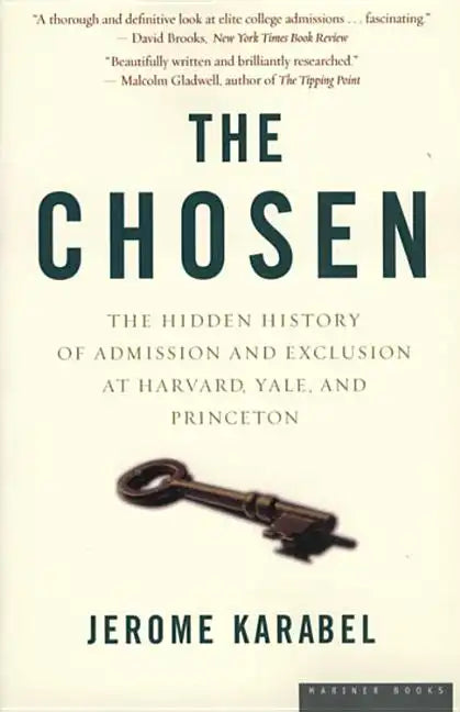 The Chosen: The Hidden History of Admission and Exclusion at Harvard, Yale, and Princeton - Paperback