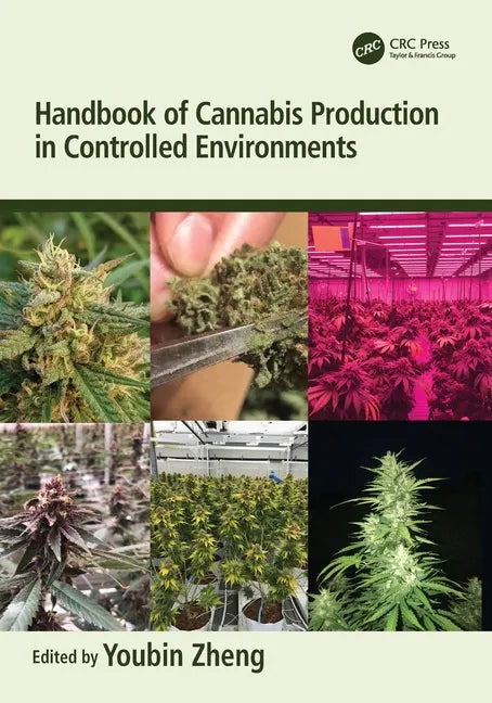 Handbook of Cannabis Production in Controlled Environments - Paperback