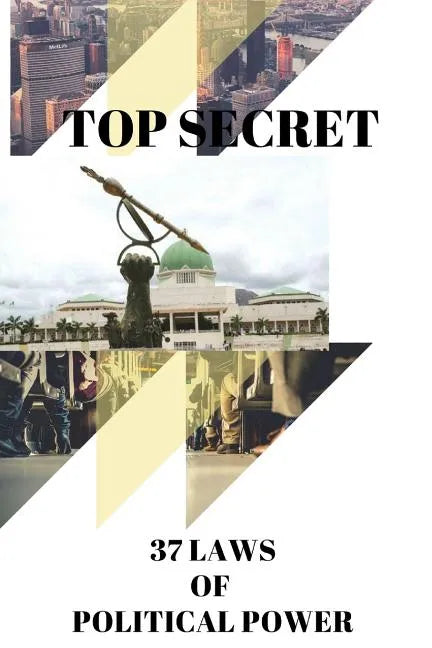 Top Secret: 37 Laws of Political Power - Paperback