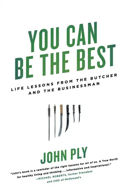 You Can Be the Best: Life Lessons from the Butcher and the Businessman - Hardcover
