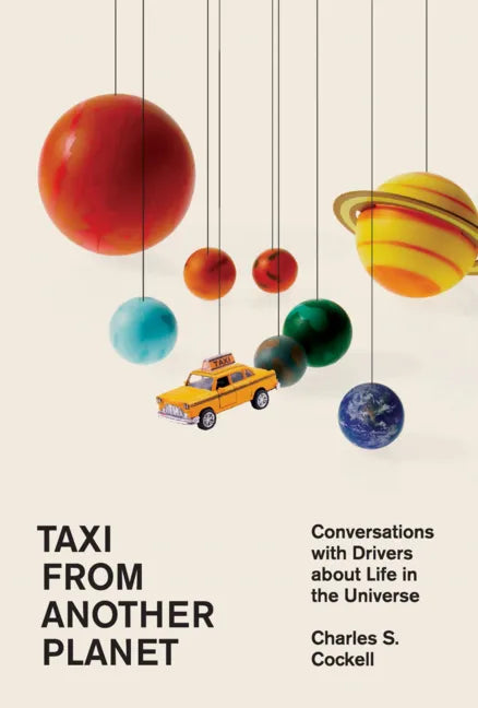 Taxi from Another Planet: Conversations with Drivers about Life in the Universe - Hardcover