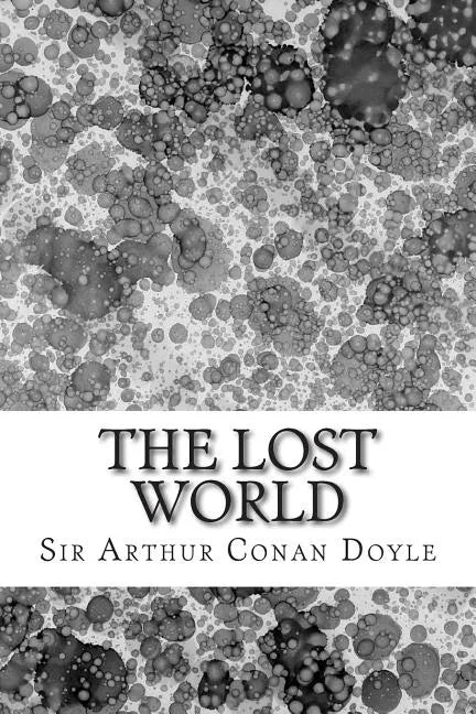 The Lost World: (Sir Arthur Conan Doyle Classics Collection) - Paperback