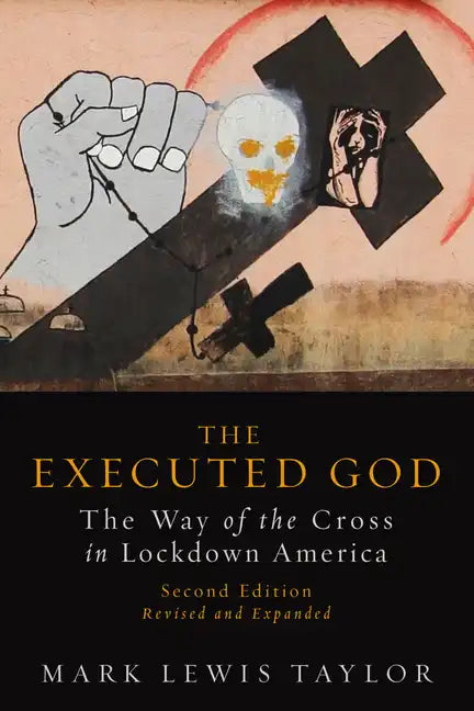 The Executed God: The Way of the Cross in Lockdown America, Second Edition - Paperback