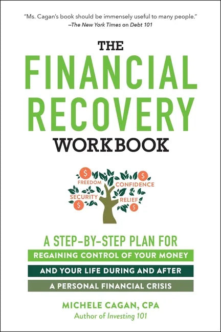 The Financial Recovery Workbook: A Step-By-Step Plan for Regaining Control of Your Money and Your Life During and After a Personal Financial Crisis - Paperback