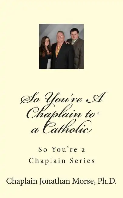 So You're A Chaplain to a Catholic - Paperback